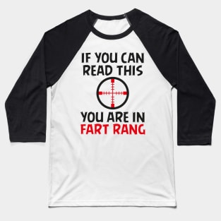 If you can read this you are in fart rang Baseball T-Shirt